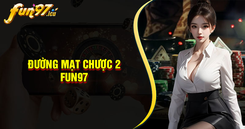 Đường Mạt Chược 2 Fun97 - Trải nghiệm thắng lớn mỗi ngày